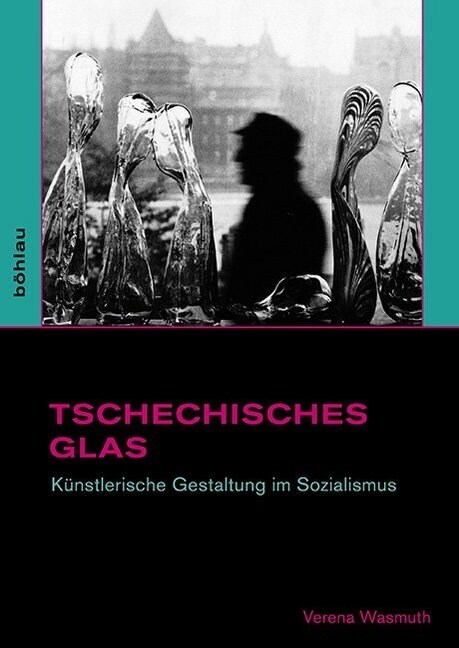 Tschechisches Glas: Kunstlerische Gestaltung Im Sozialismus (Hardcover)