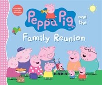 Peppa Pig and the Family Reunion (Hardcover)