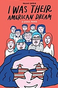 I Was Their American Dream: A Graphic Memoir (Paperback)
