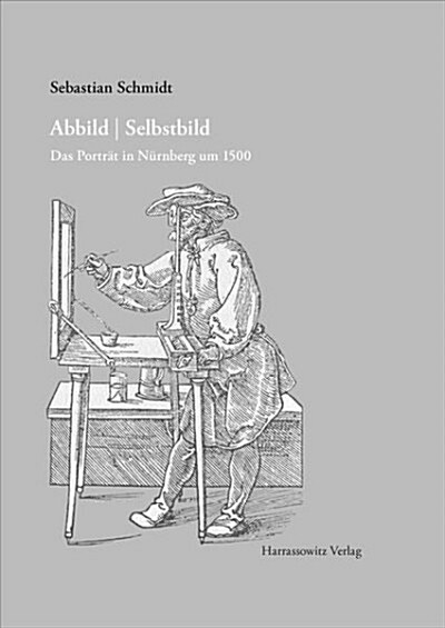 Abbild / Selbstbild: Das Portrat in Nurnberg Um 1500 (Hardcover)