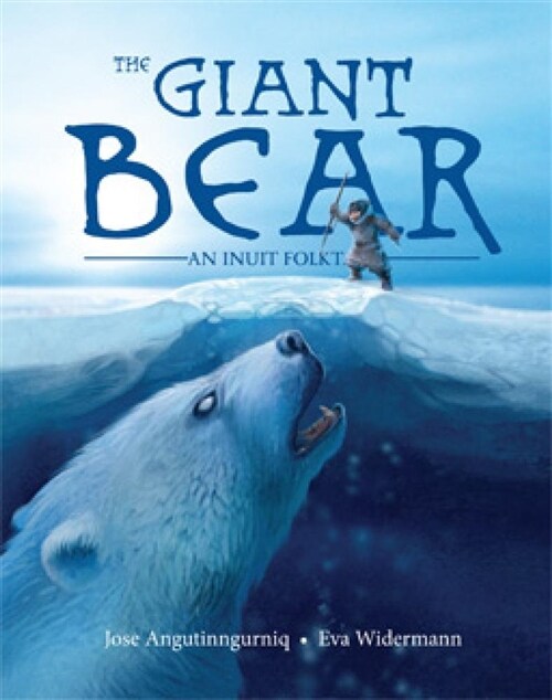 The Giant Bear (Inuinnaqtun): An Inuit Folktale (Paperback, Inuinnaqtun)