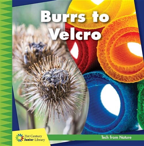 Burrs to Velcro (Library Binding)