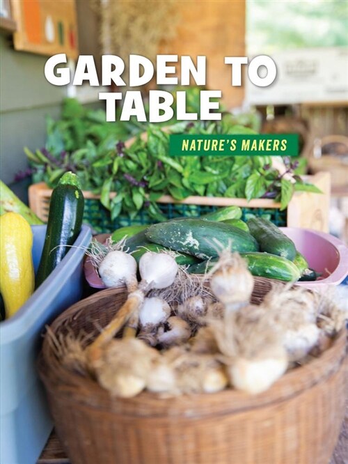 Garden to Table (Library Binding)