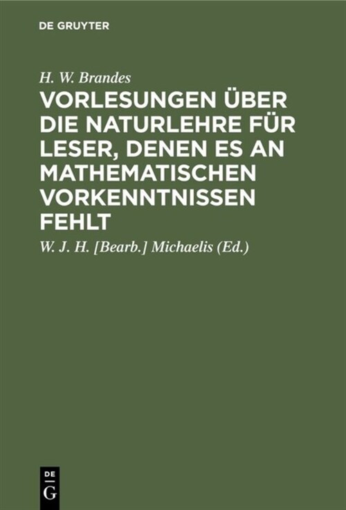 Vorlesungen ?er die Naturlehre f? Leser, denen es an mathematischen Vorkenntnissen fehlt (Hardcover, 2, 2., Verm. U. Ve)