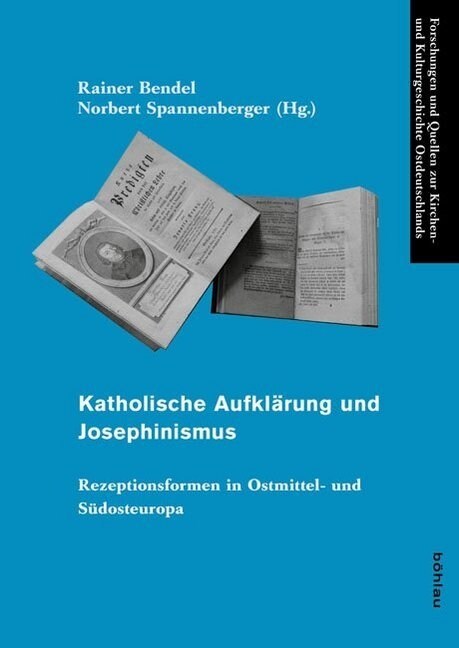 Katholische Aufklarung Und Josephinismus: Rezeptionsformen in Ostmittel- Und Sudosteuropa (Hardcover)