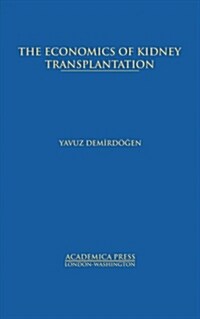 The Economics of Kidney Transplantation (Hardcover)