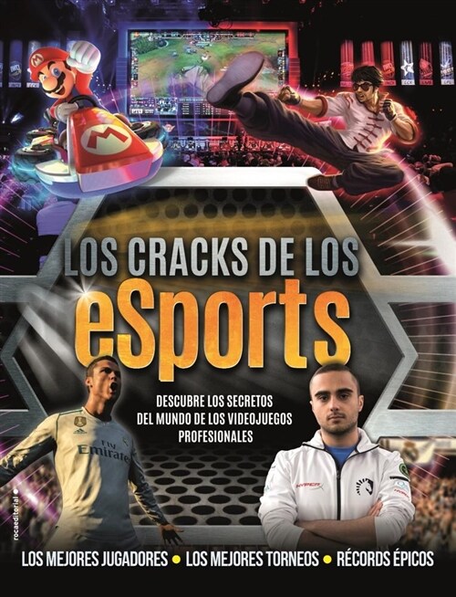 Los Cracks de los eSports: Descubre los Secretos del Mundo de los Videojuegos Profesionales = Esports Superstars (Hardcover)