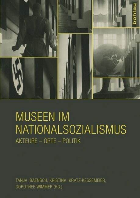 Museen Im Nationalsozialismus: Akteure - Orte - Politik (Paperback)