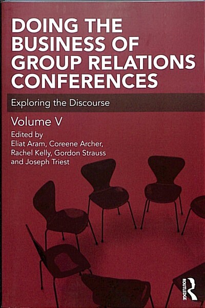 Doing the Business of Group Relations Conferences : Exploring the Discourse (Paperback)