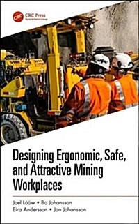 Designing Ergonomic, Safe, and Attractive Mining Workplaces (Paperback)