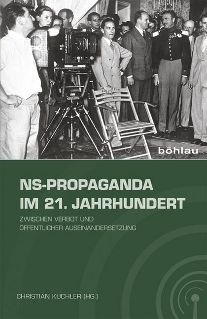 Ns-Propaganda Im 21. Jahrhundert: Zwischen Verbot Und Offentlicher Auseinandersetzung (Paperback)