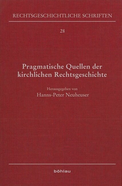 Pragmatische Quellen Der Kirchlichen Rechtsgeschichte (Hardcover)