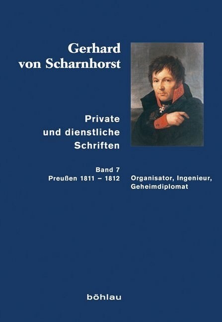 Private Und Dienstliche Schriften: Band 7: Organisator, Ingenieur, Geheimdiplomat (Preussen 1811-1812) (Hardcover)