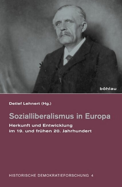 Sozialliberalismus in Europa: Herkunft Und Entwicklung Im 19. Und Fruhen 20. Jahrhundert (Hardcover)