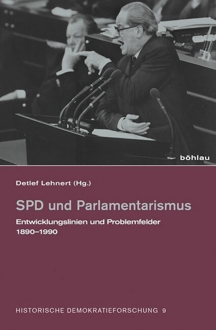 SPD Und Parlamentarismus: Entwicklungslinien Und Problemfelder 1871-1990 (Hardcover)