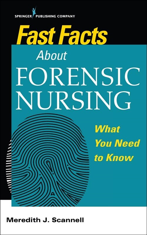 Fast Facts about Forensic Nursing: What You Need to Know (Paperback)