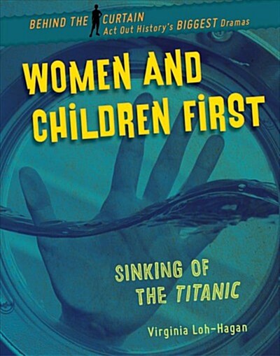 Women and Children First: Sinking of the Titanic (Paperback)