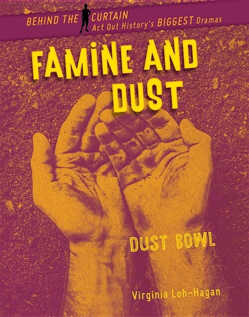 Famine and Dust: Dust Bowl (Paperback)