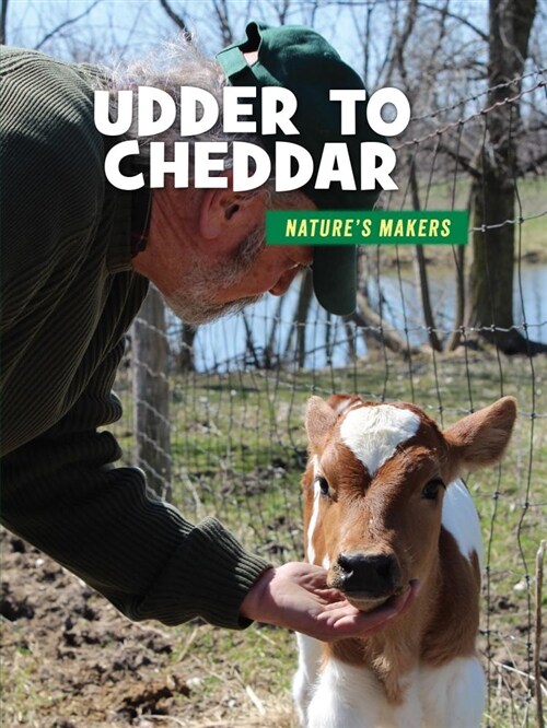 Udder to Cheddar (Library Binding)