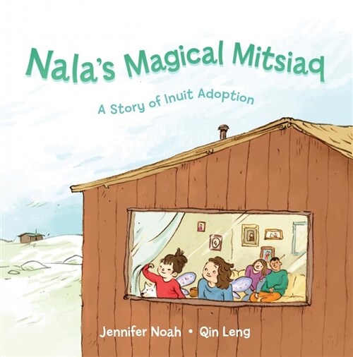 Nalas Magical Mitsiaq (Inuktitut): A Story of Inuit Adoption (Paperback, Inuktitut)