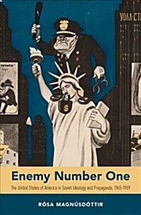 Enemy Number One: The United States of America in Soviet Ideology and Propaganda, 1945-1959 (Hardcover)