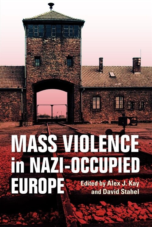 Mass Violence in Nazi-occupied Europe (Hardcover)