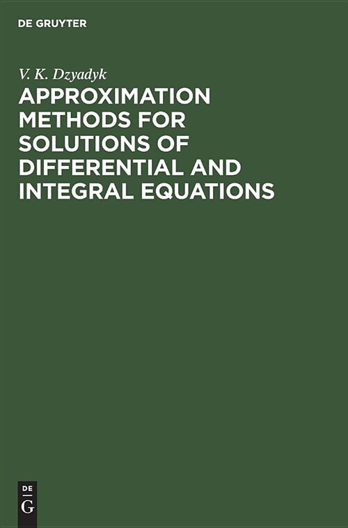 Approximation Methods for Solutions of Differential and Integral Equations (Hardcover)