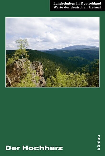 Der Hochharz: Vom Brocken Bis in Das Nordliche Vorland. Eine Landeskundliche Bestandsaufnahme Im Raum Bad Harzburg, Wernigerode, St. (Hardcover)