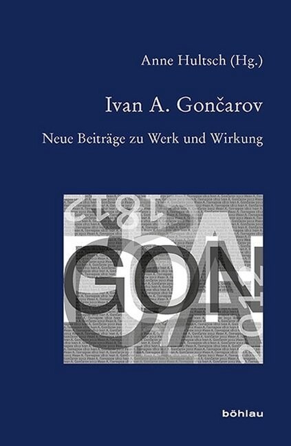 Ivan A. Goncarov: Neue Beitrage Zu Werk Und Wirkung (Hardcover)