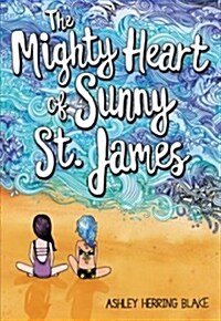 The Mighty Heart of Sunny St. James (Hardcover)
