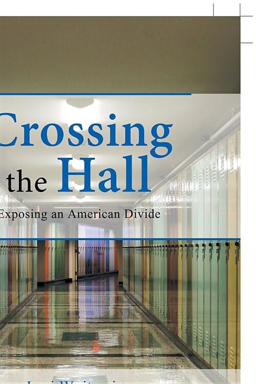 Crossing the Hall: Exposing an American Divide (Paperback)