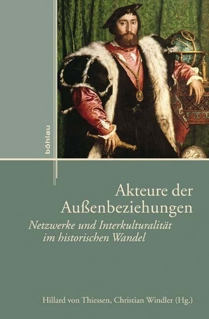 Akteure Der Aussenbeziehungen: Netzwerke Und Interkulturalitat Im Historischen Wandel (Hardcover)