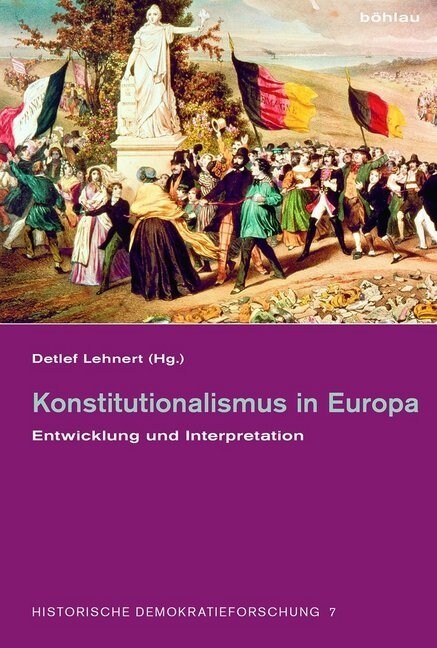 Konstitutionalismus in Europa: Entwicklung Und Interpretation (Hardcover)