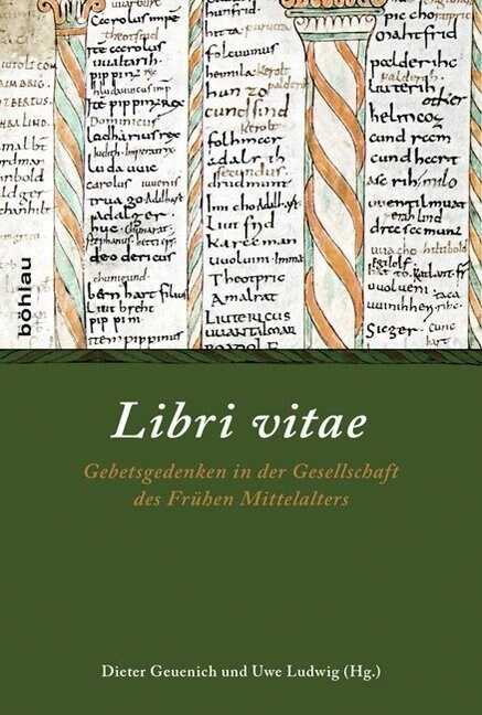 Libri Vitae: Gebetsgedenken in Der Gesellschaft Des Fruhen Mittelalters (Hardcover)