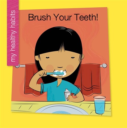 Brush Your Teeth! (Library Binding)