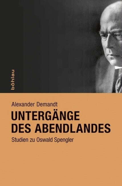 Untergange Des Abendlandes: Studien Zu Oswald Spengler (Hardcover)