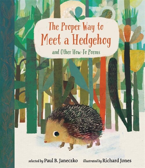 The Proper Way to Meet a Hedgehog and Other How-To Poems (Hardcover)