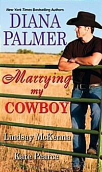 Marrying My Cowboy: A Sweet and Steamy Western Romance Anthology (Mass Market Paperback)