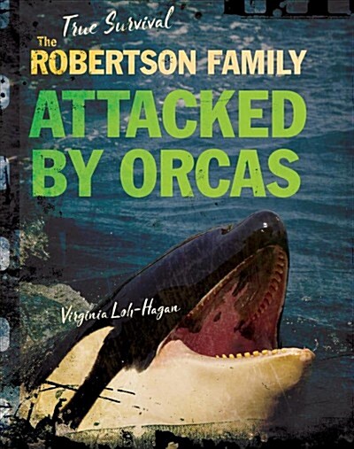 The Robertson Family: Attacked by Orcas (Library Binding)