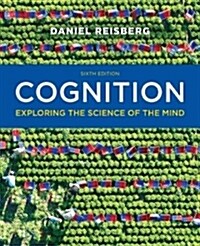 Cognition: Exploring the Science of the Mind (Hardcover, 6)