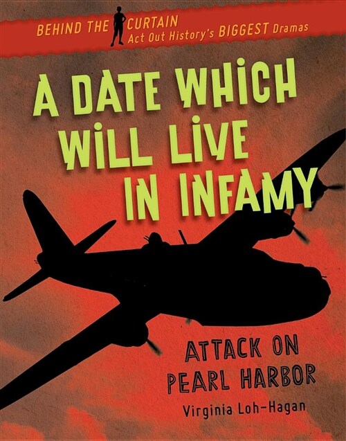 A Date Which Will Live in Infamy: Attack on Pearl Harbor (Library Binding)