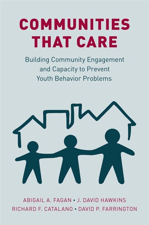 Communities That Care: Building Community Engagement and Capacity to Prevent Youth Behavior Problems (Paperback)