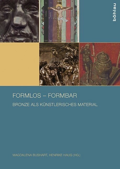 Formlos - Formbar: Bronze ALS Kunstlerisches Material (Paperback)