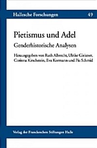 Pietismus Und Adel: Genderhistorische Analysen (Paperback)