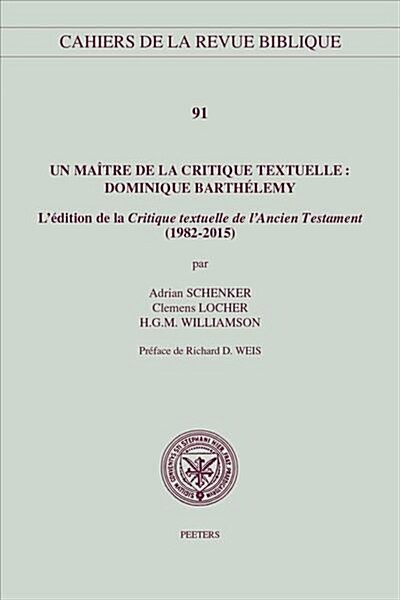 Un Maitre de la Critique Textuelle: Dominique Barthelemy: lEdition de la critique Textuelle de lAncien Testament (1982-2015) (Paperback)