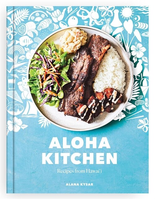 Aloha Kitchen: Recipes from Hawaii [a Cookbook] (Hardcover)