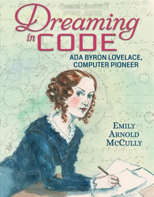 Dreaming in Code: ADA Byron Lovelace, Computer Pioneer (Hardcover)