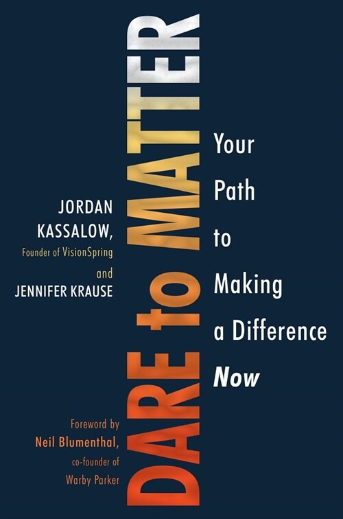 Dare to Matter: Your Path to Making a Difference Now (Hardcover)