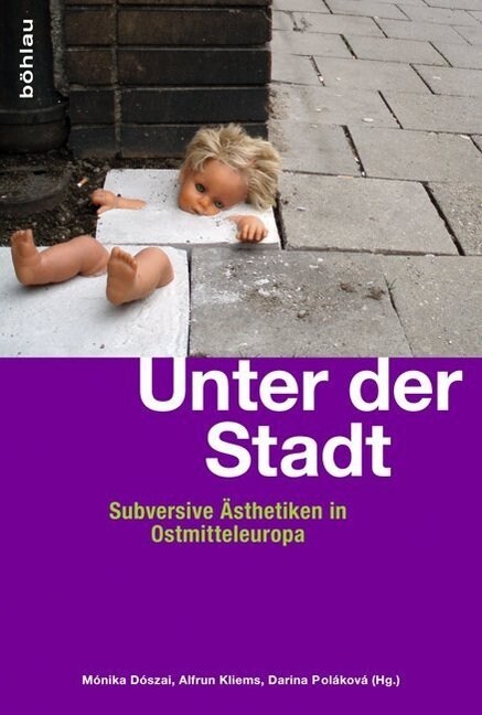 Unter Der Stadt: Subversive Asthetiken in Ostmitteleuropa (Paperback)