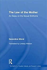 The Law of the Mother : An Essay on the Sexual Sinthome (Hardcover)